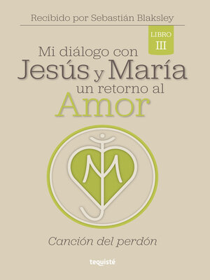 cover image of Mi diálogo con Jesús y María. Un retorno al amor